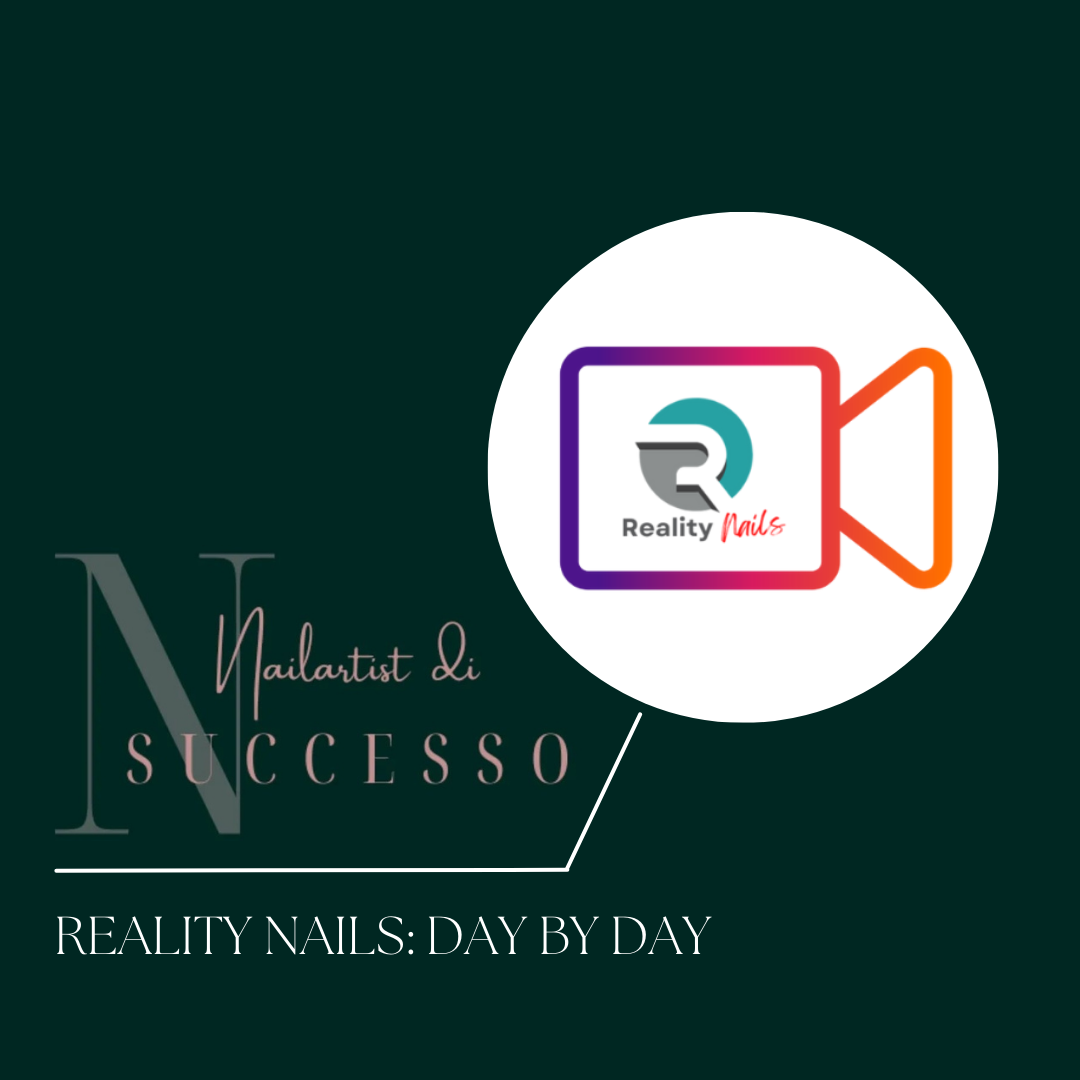 REALITY NAILS: DAY BY DAY REALITY NAILS ITALIA
